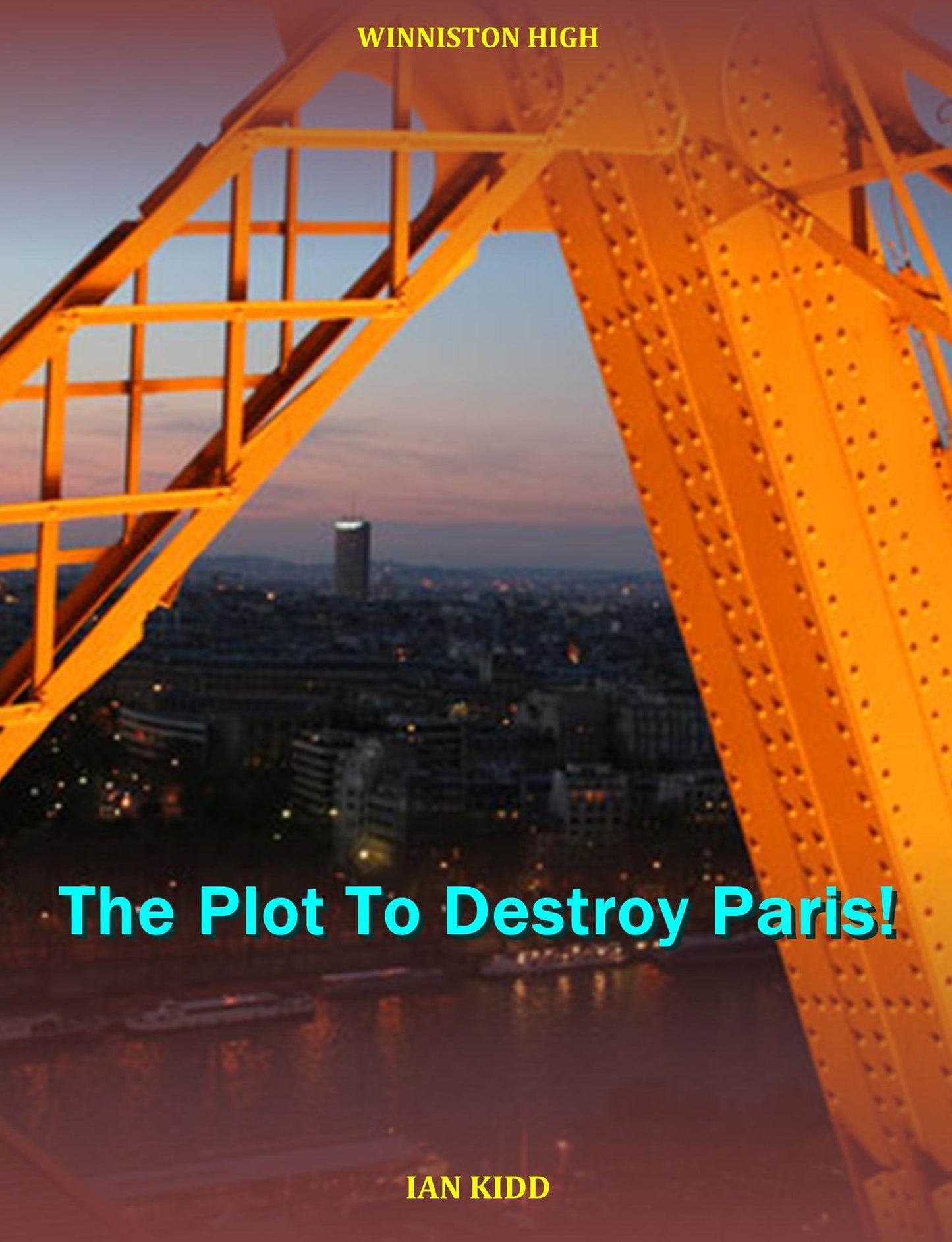 The Plot To Destroy Paris! (Winniston High)