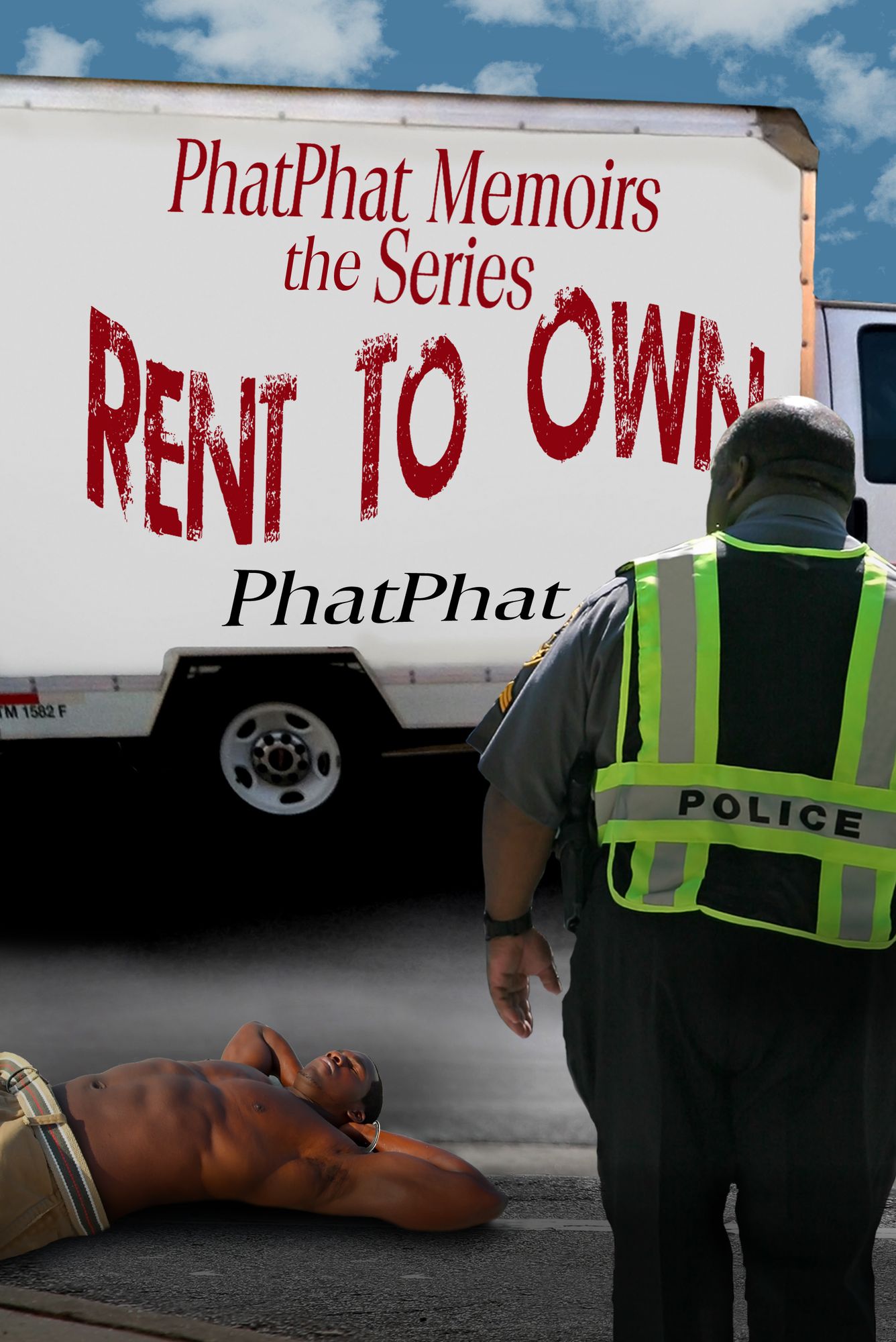 PhatPhat Memoirs the Series: Rent to Own