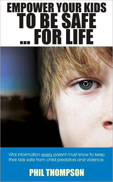 Empower Your Kids To Be Safe...For Life