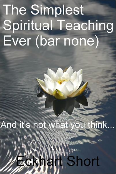 The Simplest Spiritual Teaching Ever (Bar None)