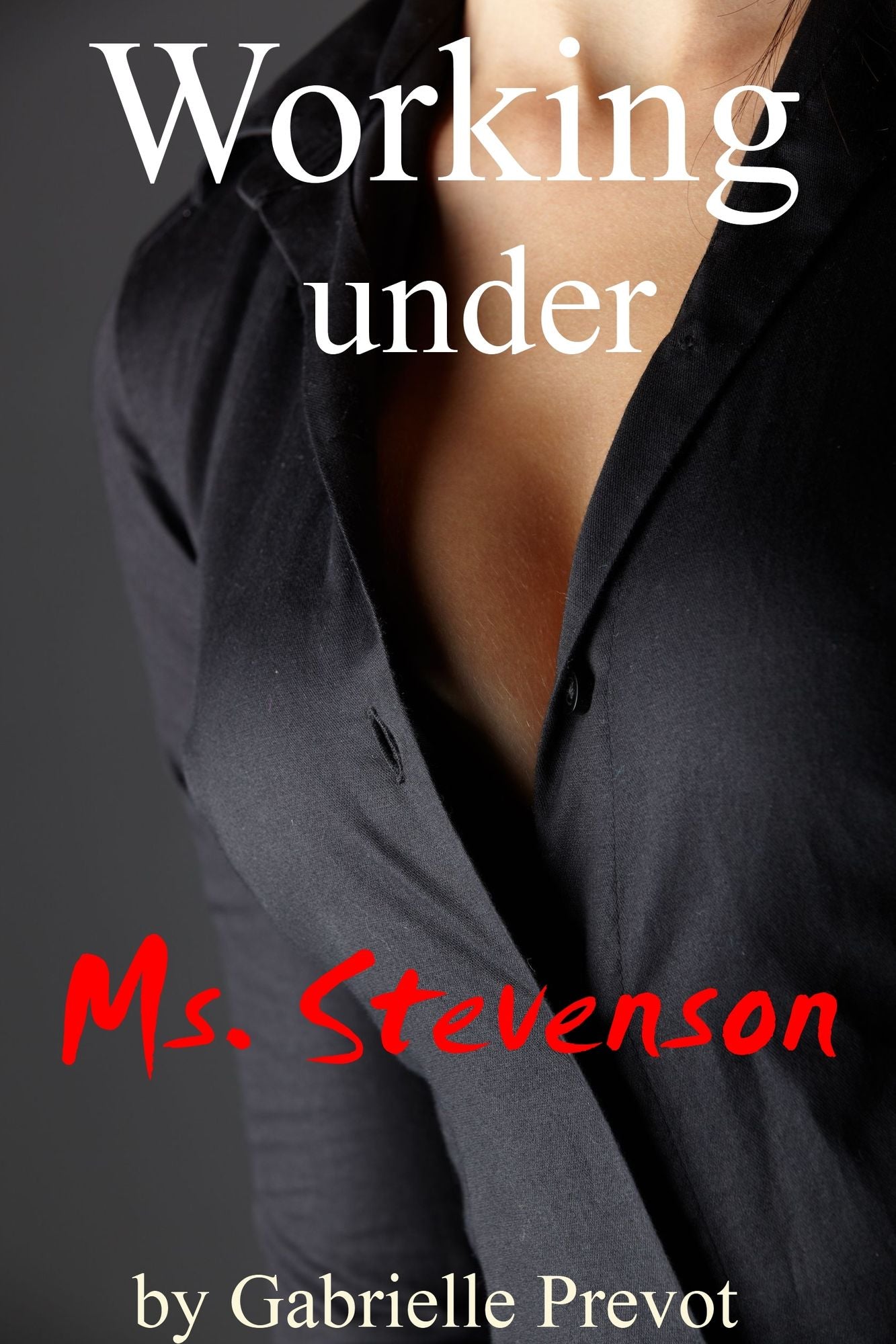 Working Under Ms. Stevenson: An Erotic Tale
