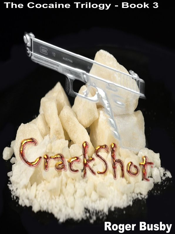 Crackshot: Book three of the Cocaine Trilogy