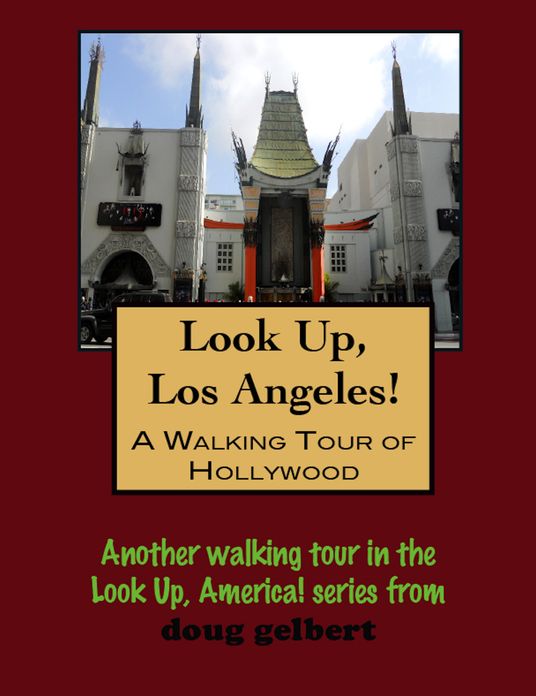 Look Up, Hollywood! A Walking Tour of Hollywood, California