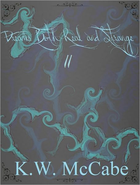 Dreams Both Real and Strange II