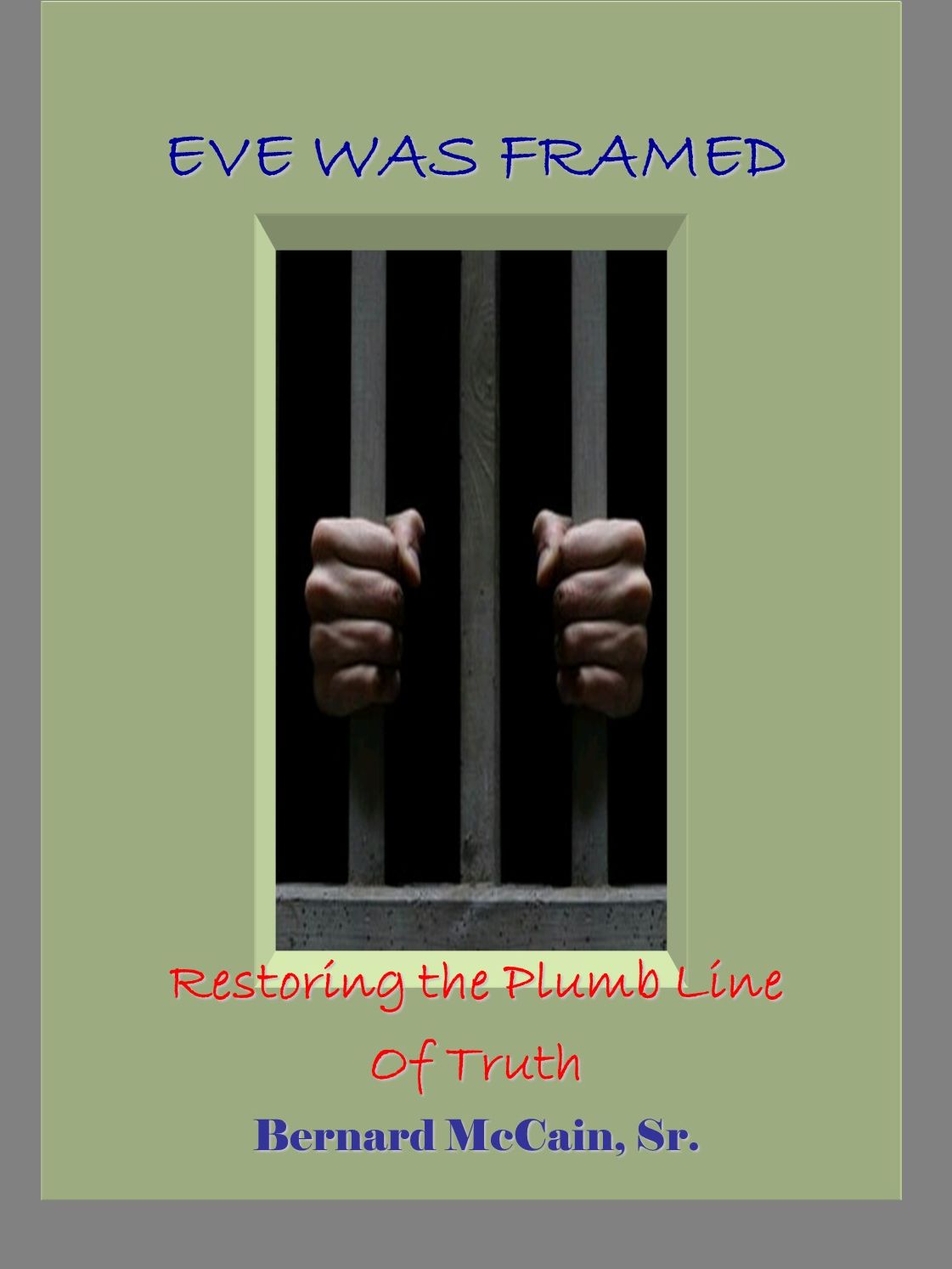 Eve Was Framed Restoring The Plumb Line of Truth