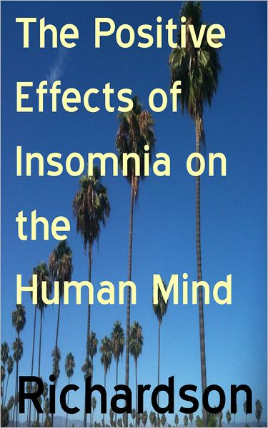 The Positive Effects of Insomnia on the Human Mind