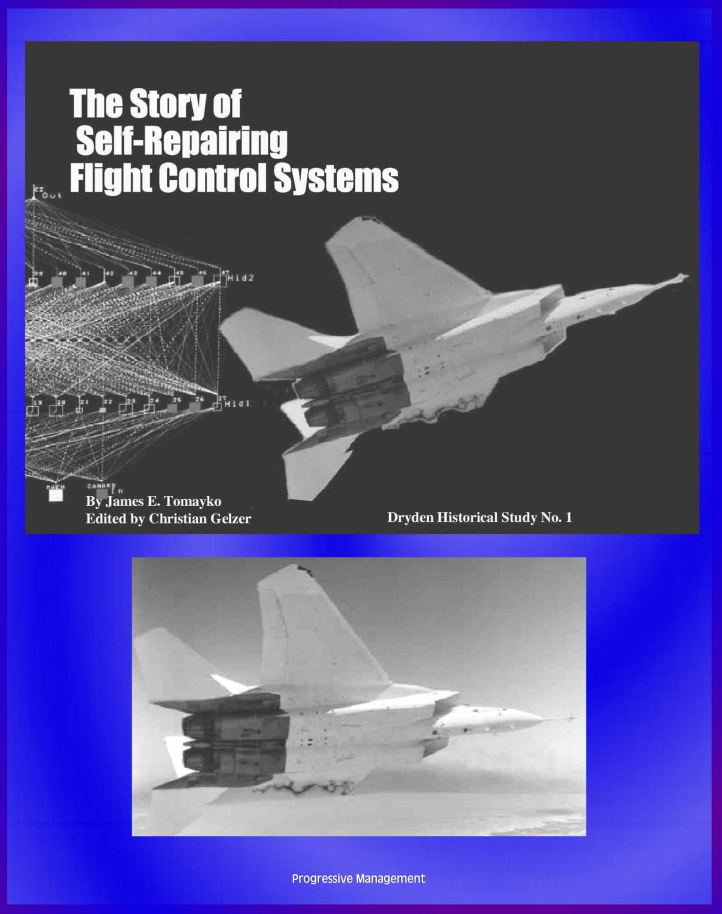 The Story of Self-Repairing Flight Control Systems: NASA and Air Force Partnership to Test SRFCS Damage Adaptive Technology, Intelligent Flight Control System