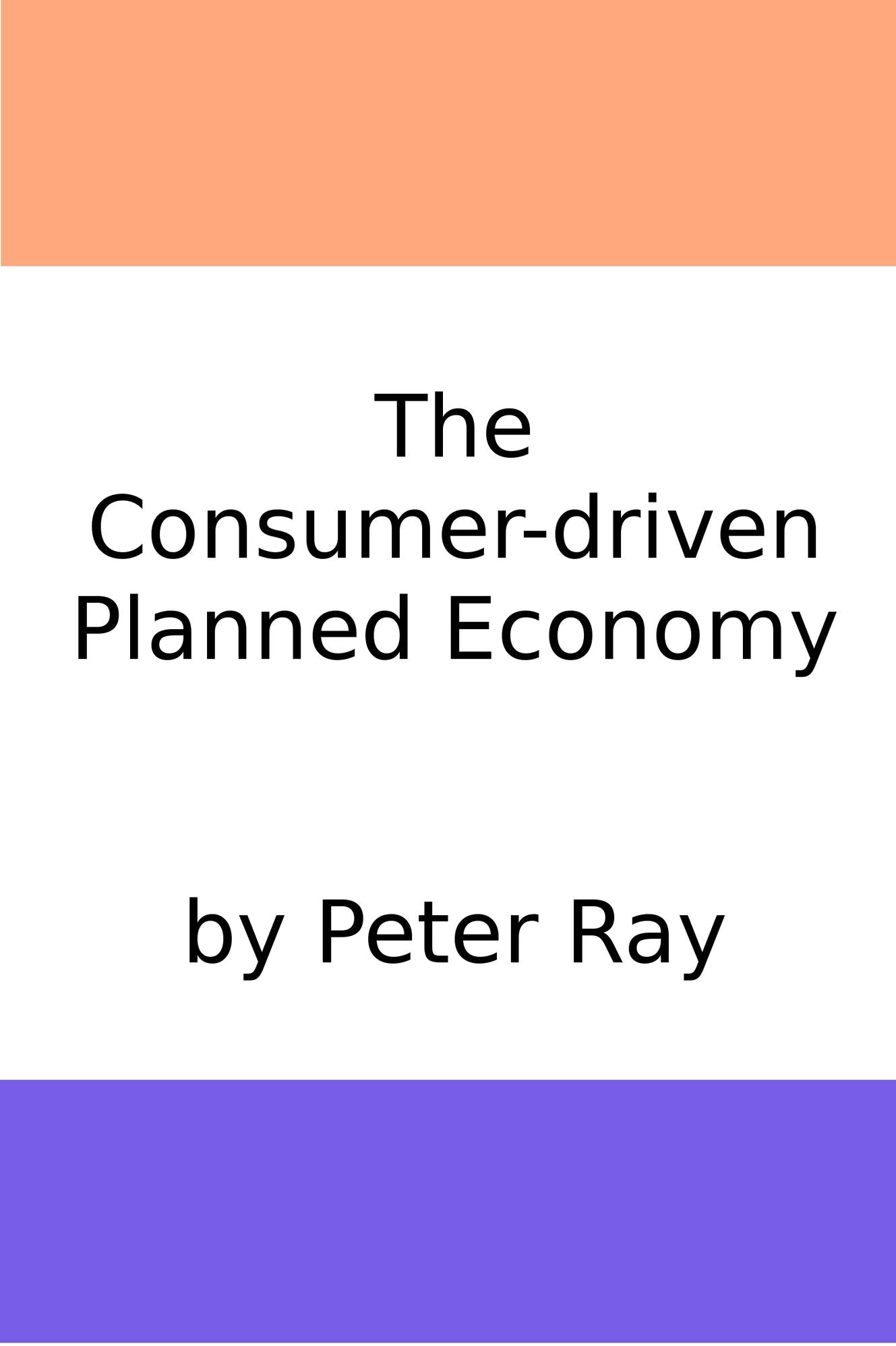 The Consumer-Driven Planned Economy