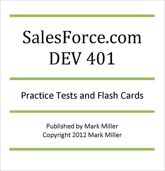 SalesForce.com DEV 401 Certified Developer Practice Tests and Flash Cards