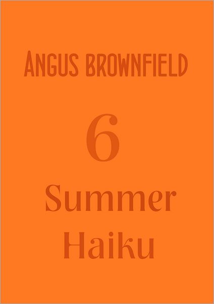 6 Summer Haiku