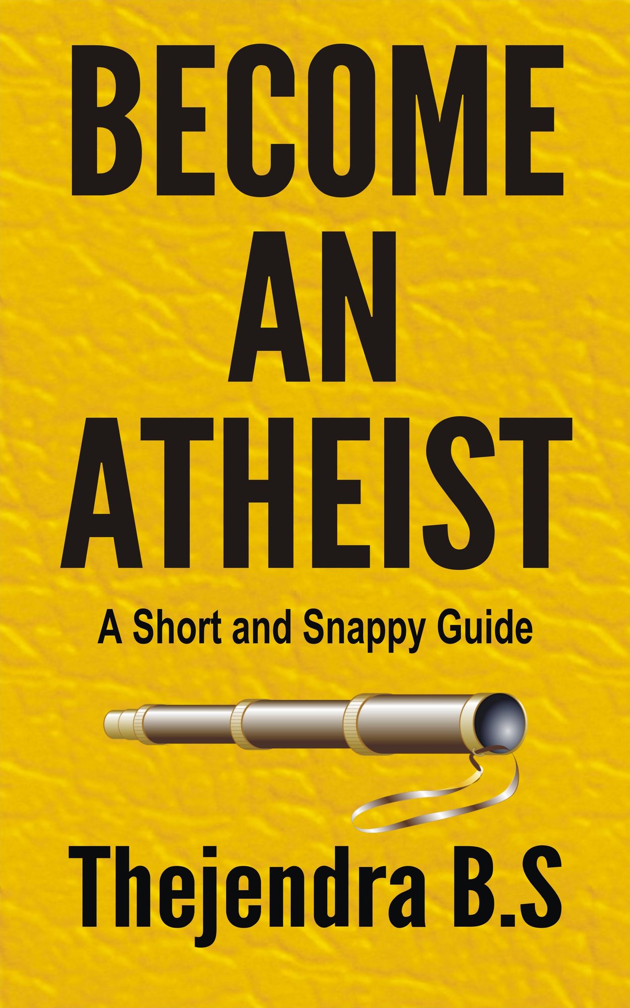 Become an Atheist: A Short and Snappy Guide