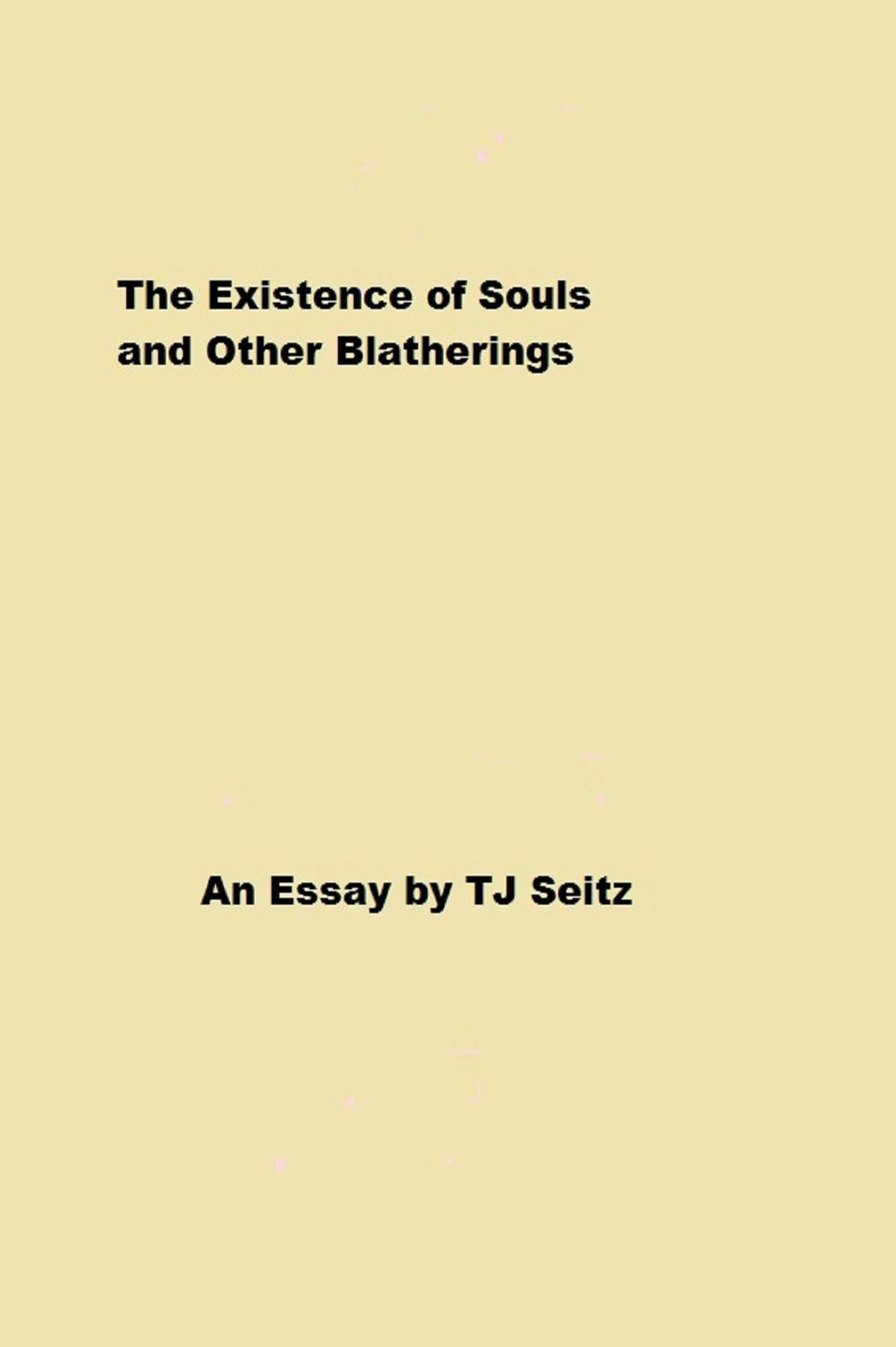 The Existence of Souls and Other Blatherings
