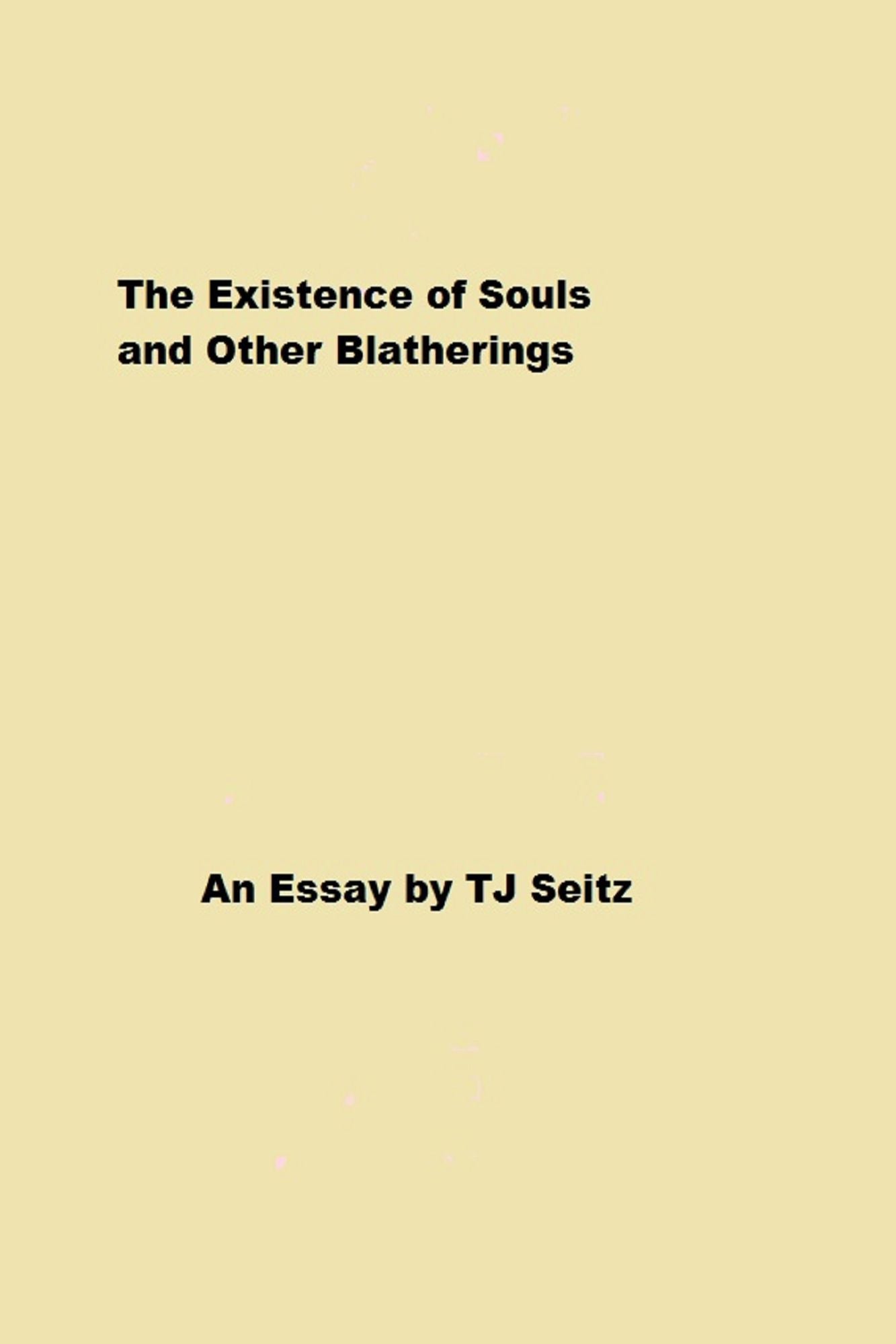 The Existence of Souls and Other Blatherings