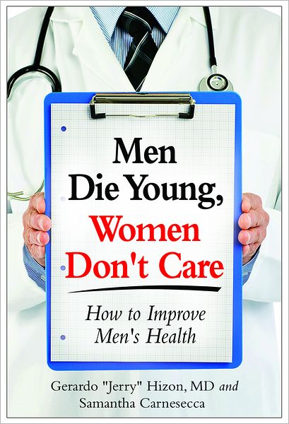 Men Die Young Women Don't Care: How to Improve Men's Health