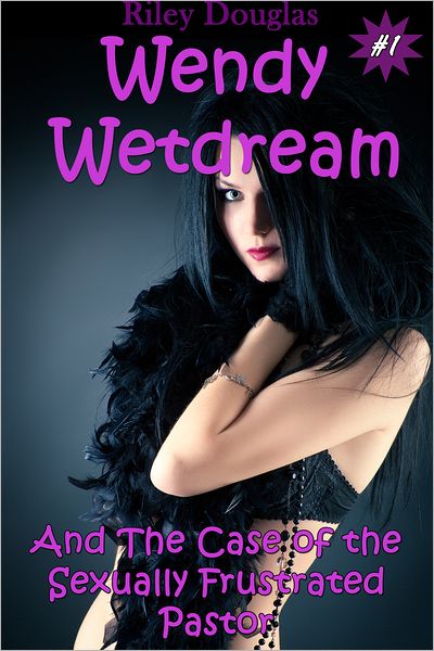 Wendy Wetdream and the Case of the Sexually Frustrated Pastor (Erotic Psychic Threesome)