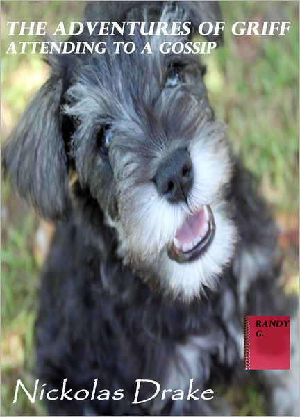 The Adventures of Griff: Attending to a Gossip