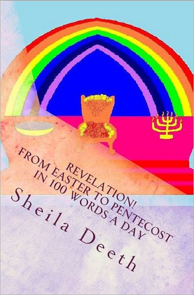 Revelation! From Easter to Pentecost in 100 words a day
