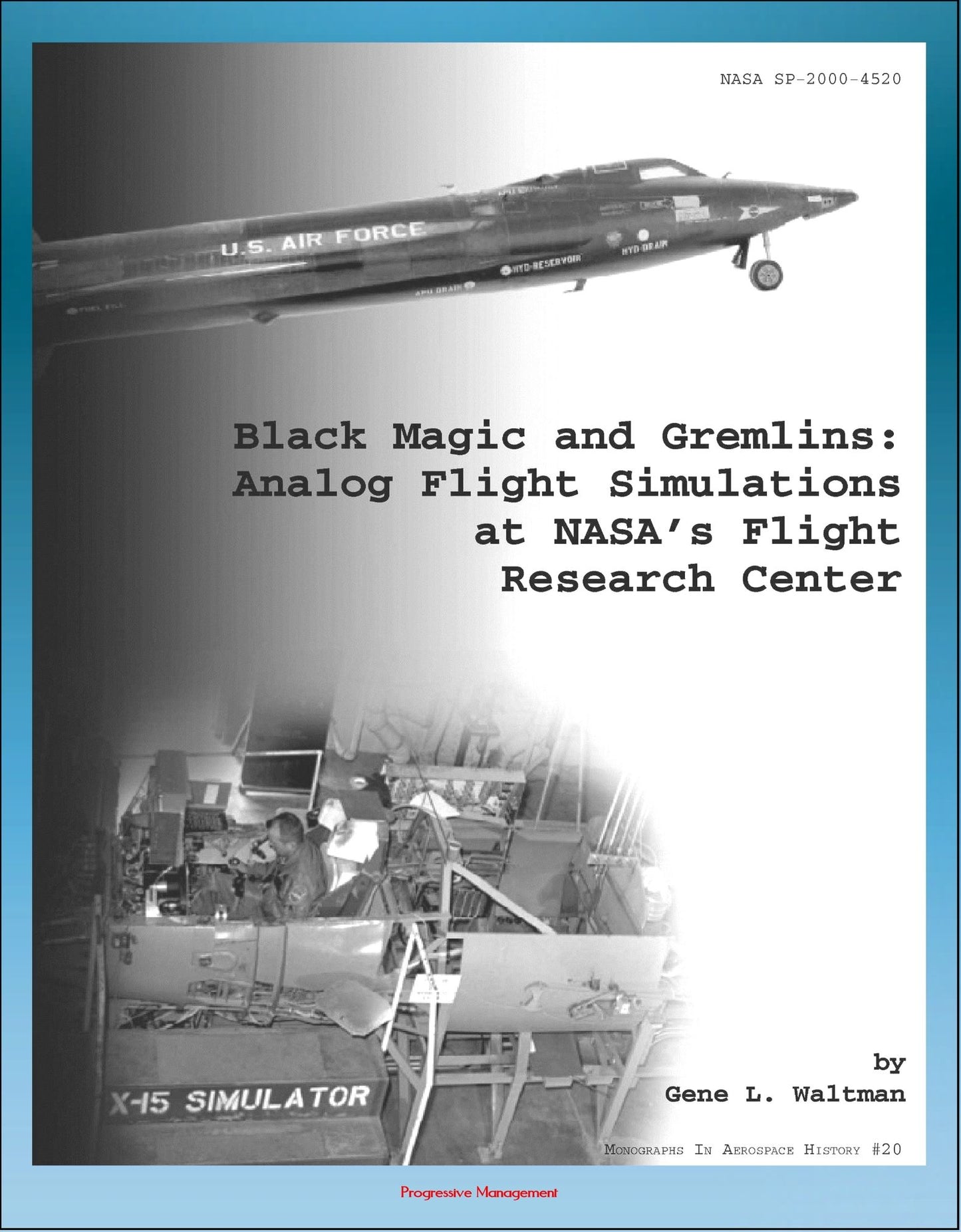 Black Magic and Gremlins: Analog Flight Simulations at NASA's Flight Research Center (NASA SP-2000-4520), X-15 Simulator, Lifting Body Simulation, Short Take-off and Landing, Boost Vehicles