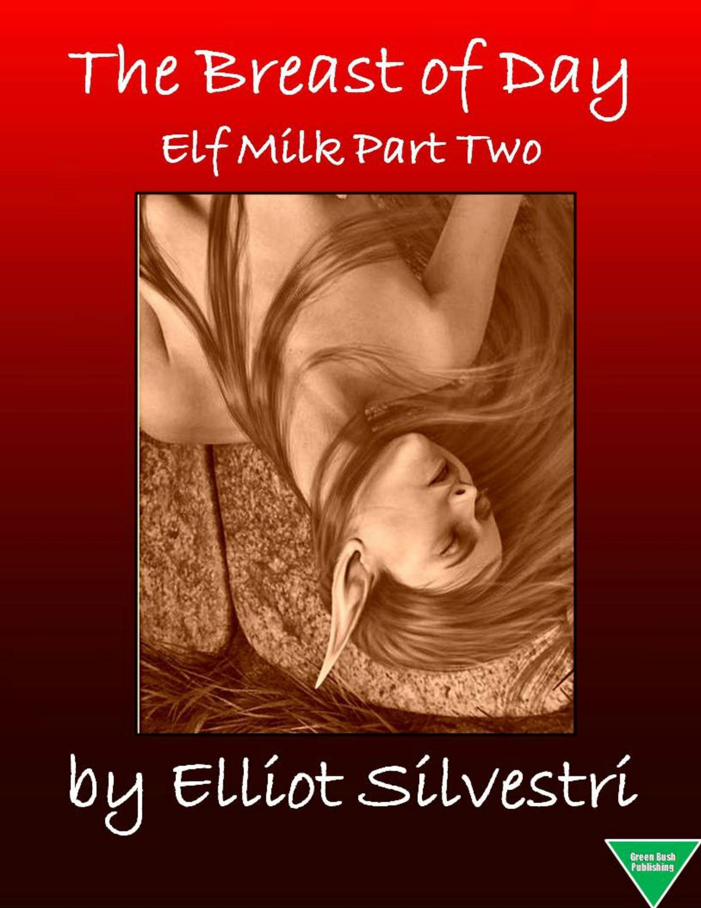 The Breast of Day: Elf Milk Part Two