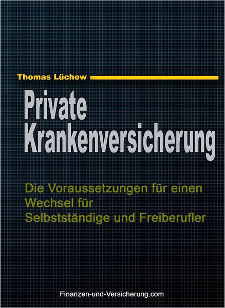 PKV: Die Voraussetzungen für einen Wechsel für Selbstständige und Freiberufler