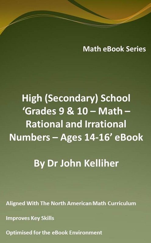 High (Secondary) School 'Grades 9 & 10 - Math - Rational and Irrational Numbers - Ages 14-16' eBook