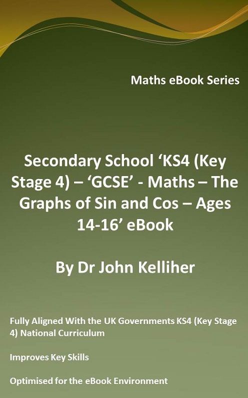 Secondary School 'KS4 (Key Stage 4) - 'GCSE' - Maths - The Graphs of Sin and Cos - Ages 14-16' eBook