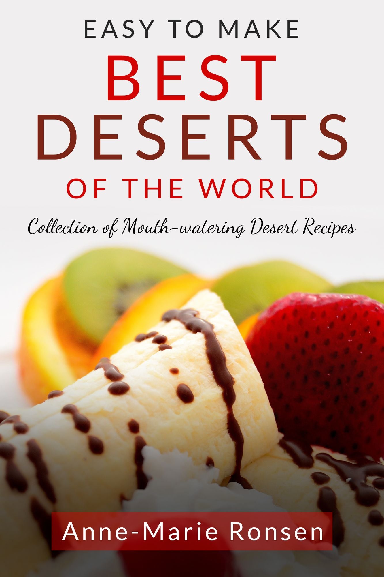 Easy To Make: Best Desserts Of The World