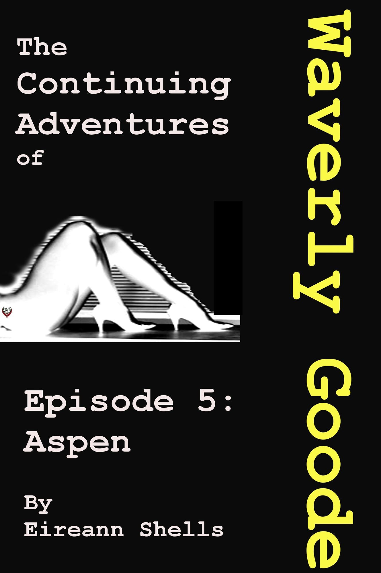 The Continuing Adventures of Waverly Goode: Episode 5 Aspen