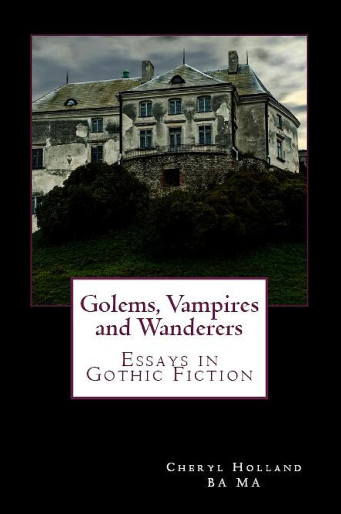 Golems, Vampires and Wanderers: Essays in Gothic Fiction