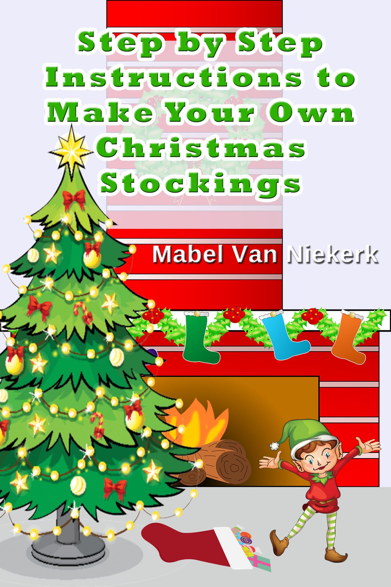 Step by Step Instructions to Make Your Own Christmas Stockings