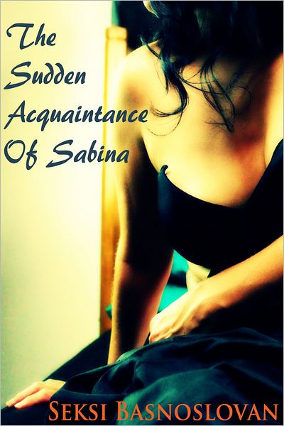 The Sudden Acquaintance of Sabina