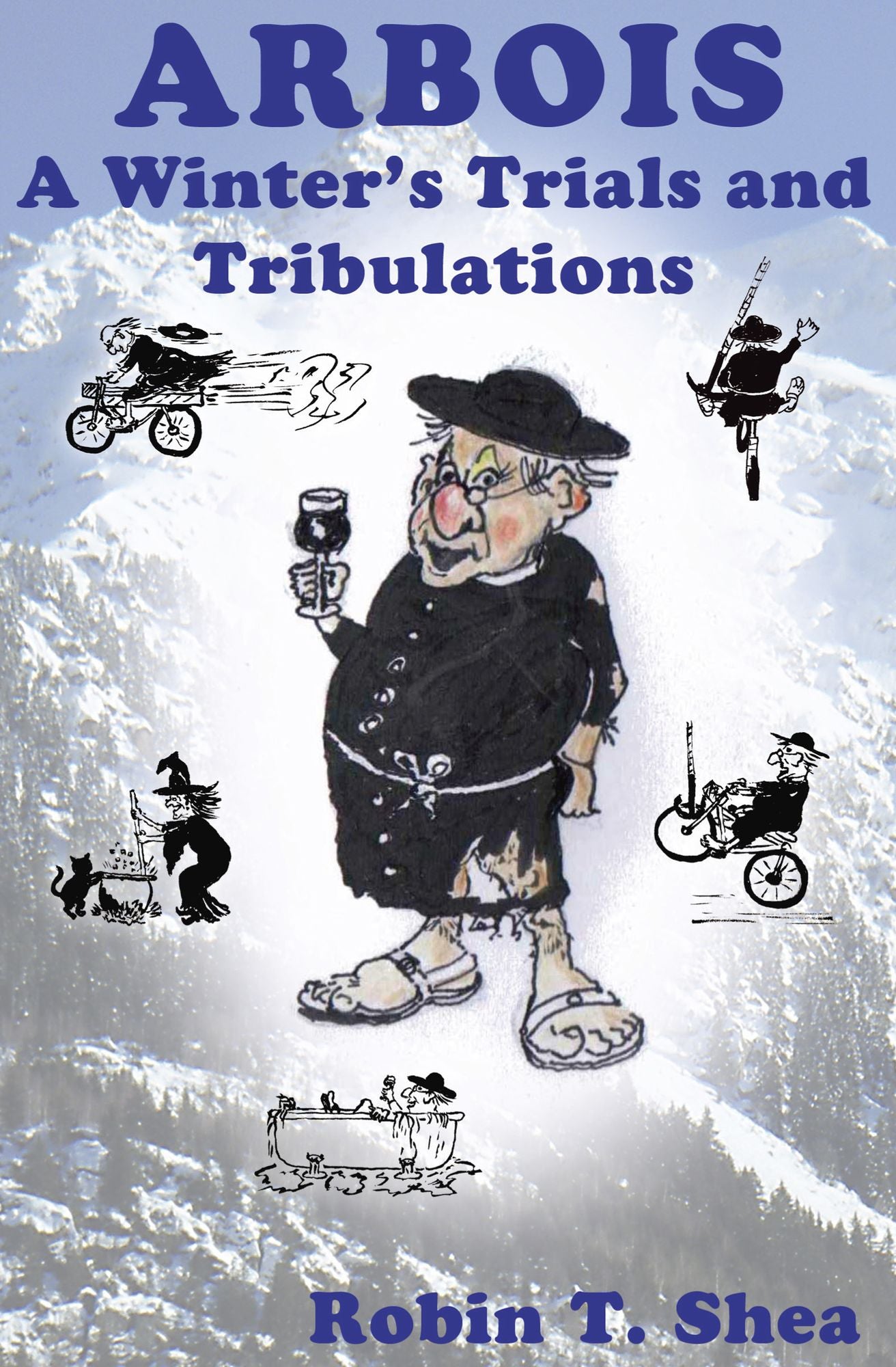 Arbois A Winter's Trials and Tribulations