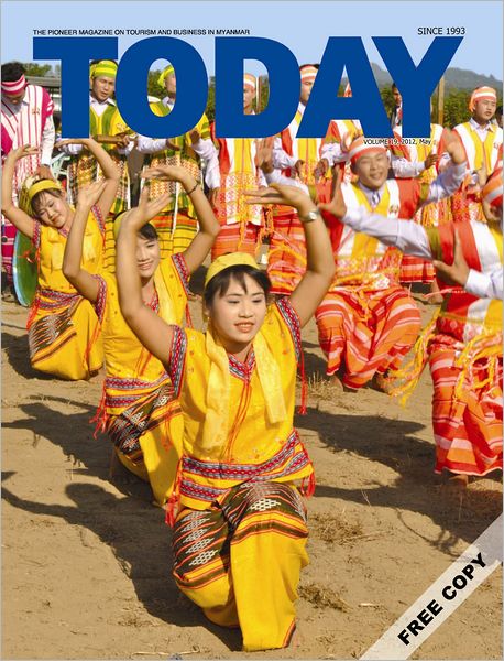 TODAY The pioneer magazine on tourism and business in Myanmar, Volume 19, 2012, May