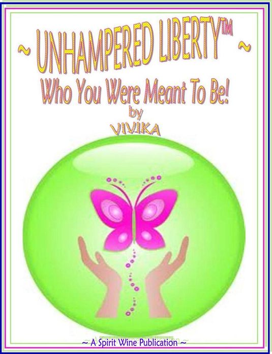 Unhampered Liberty: Who You Were Meant to Be!