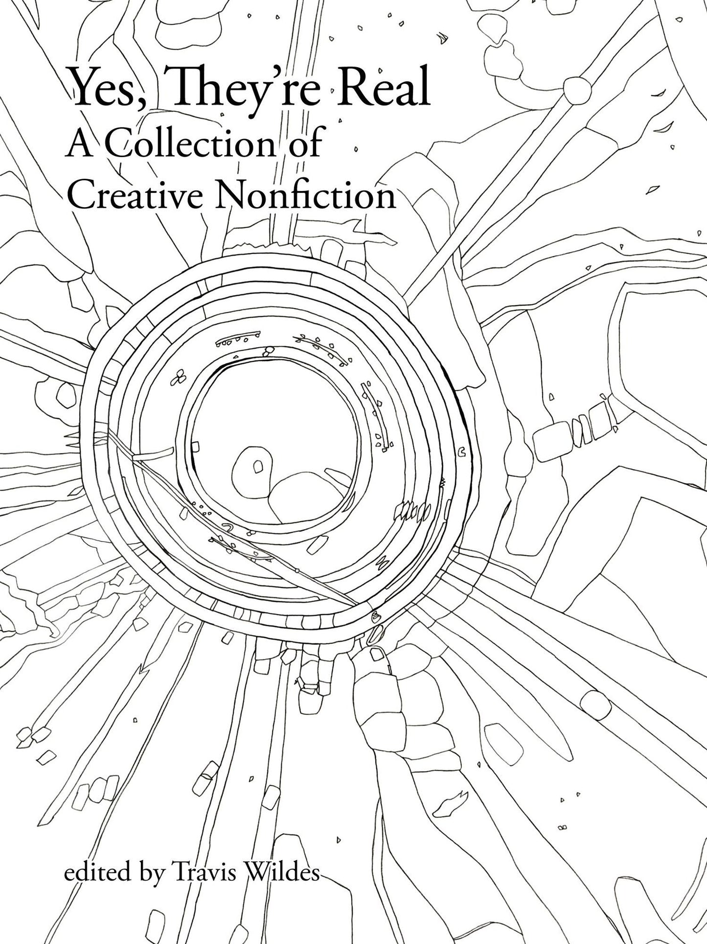 Yes, They're Real: A Collection of Creative Nonfiction