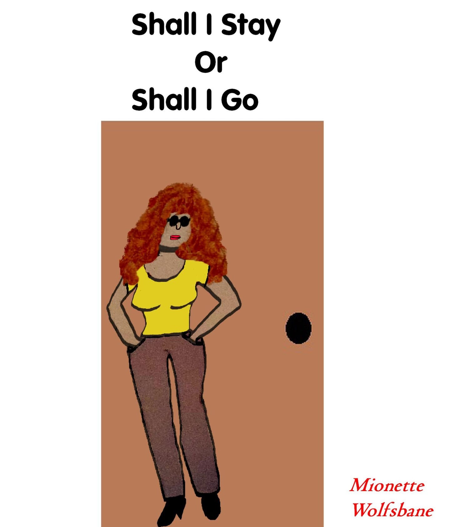 Shall I Stay Or Shall I Go