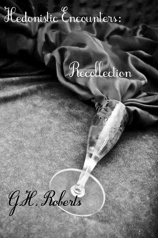 Hedonistic Encounters: Recollection