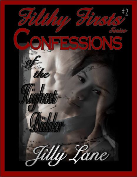 Filthy Firsts: Confessions of the Highest Bidder