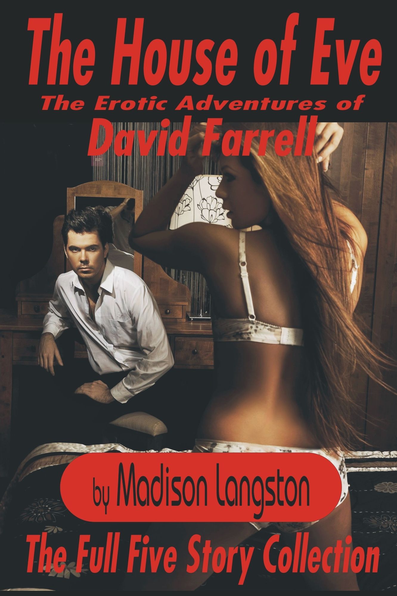 The House of Eve (The Compilation of All Five Titles of The Erotic Adventures of David Farrell)