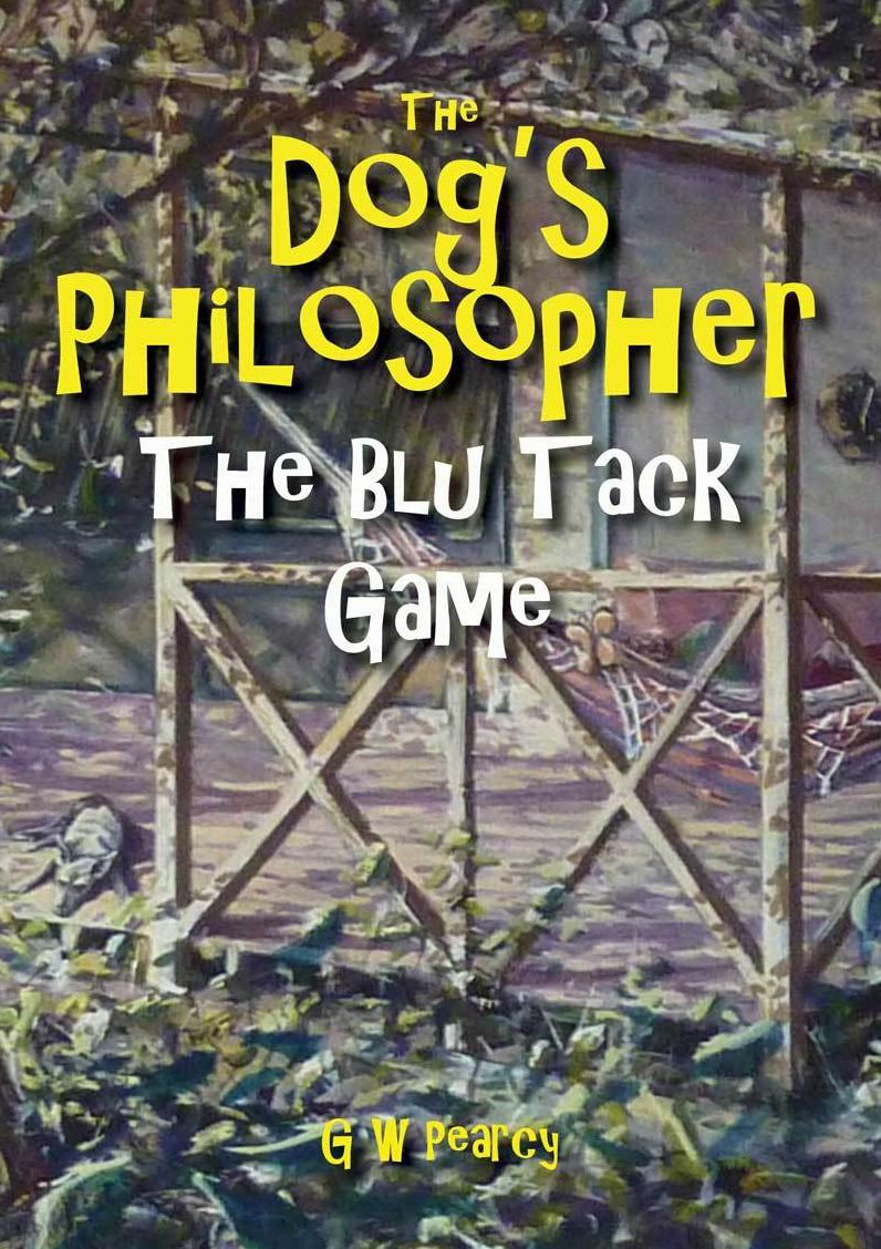The Dog's Philosopher: The Blu Tack Game