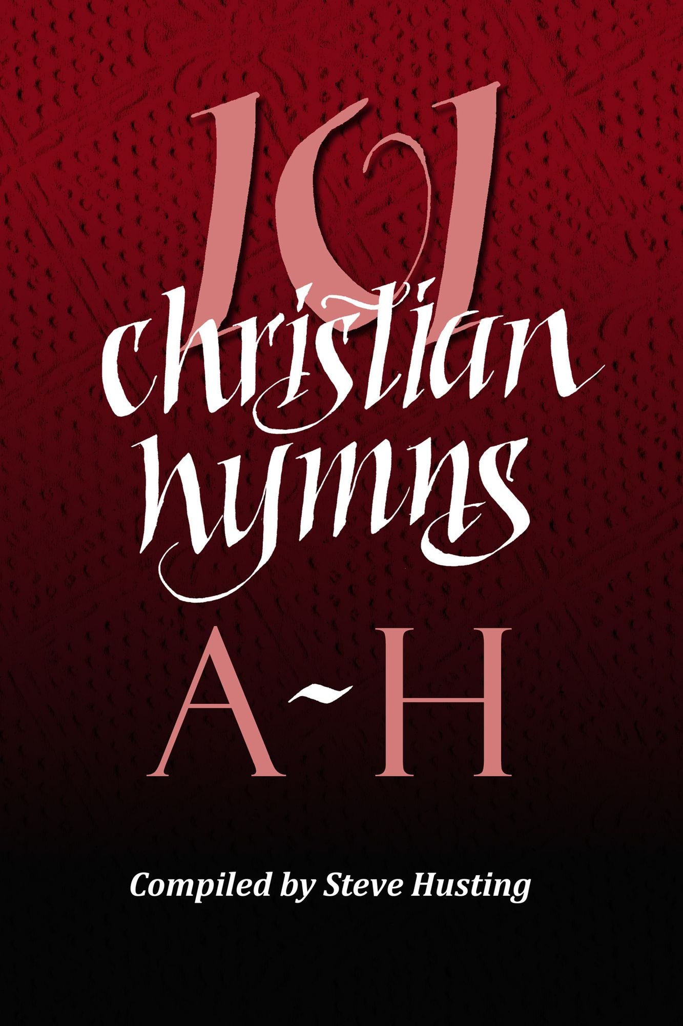 101 Christian Hymns, A-H