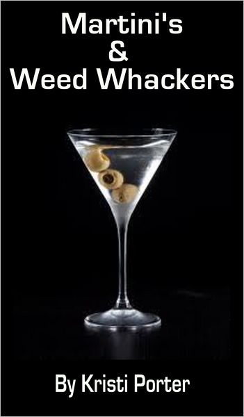 Martini's & Weed Whackers