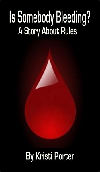 Is Somebody Bleeding? A Story About Rules