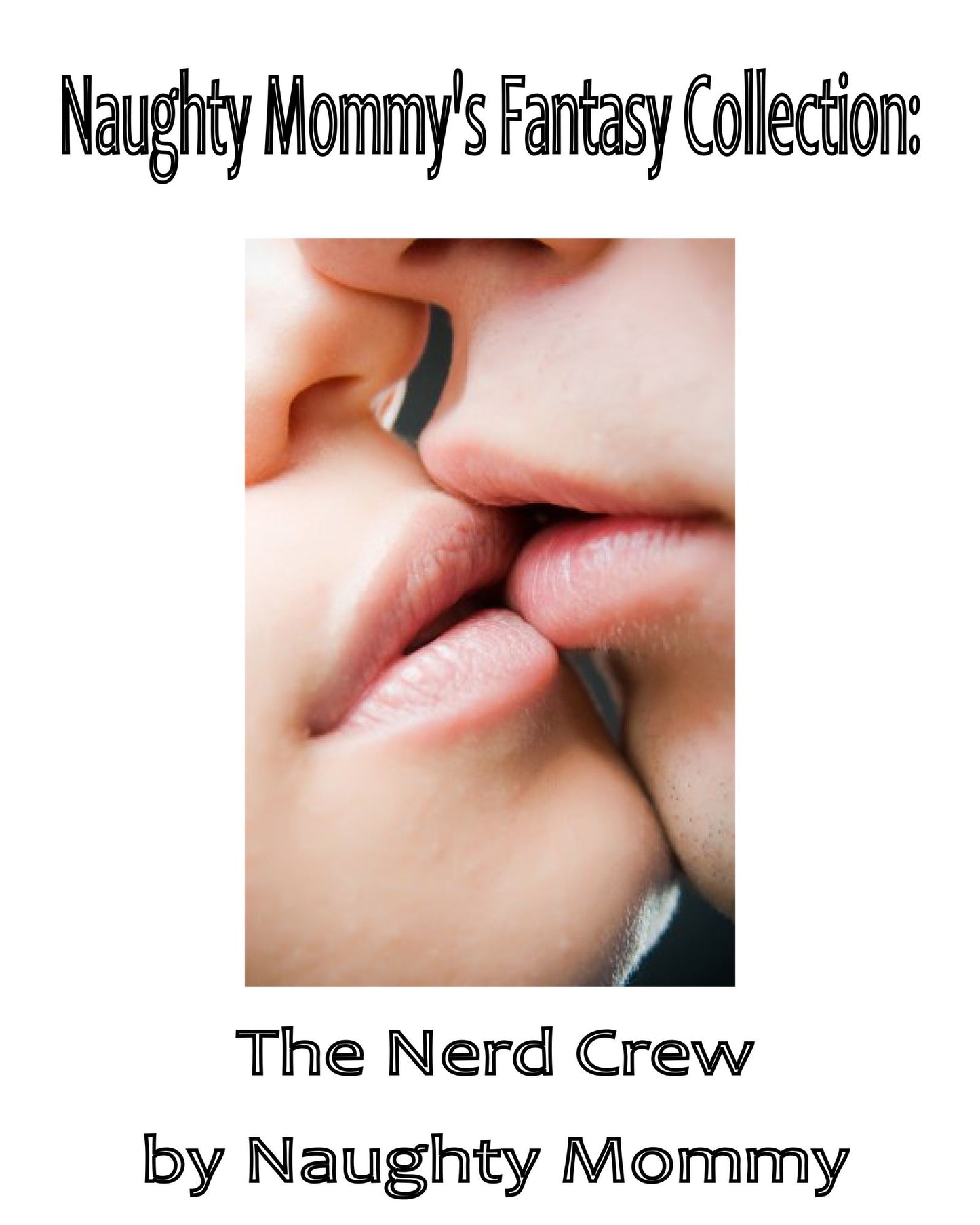 Naughty Mommy's Fantasy Collection: The Nerd Crew