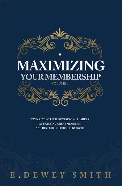 Maximizing Your Membership: Volume One