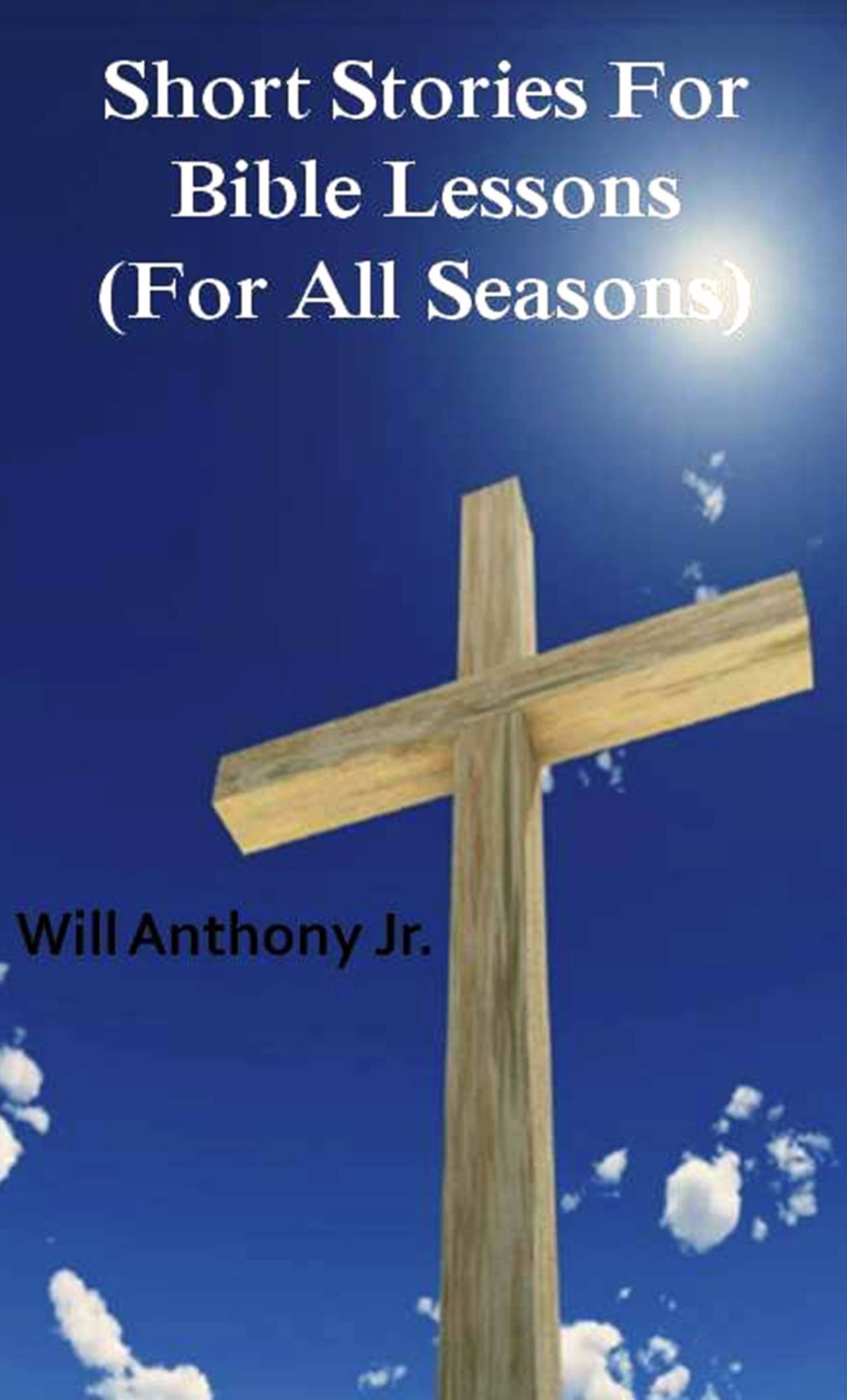 Short Stories For Bible Lessons (For All Seasons)
