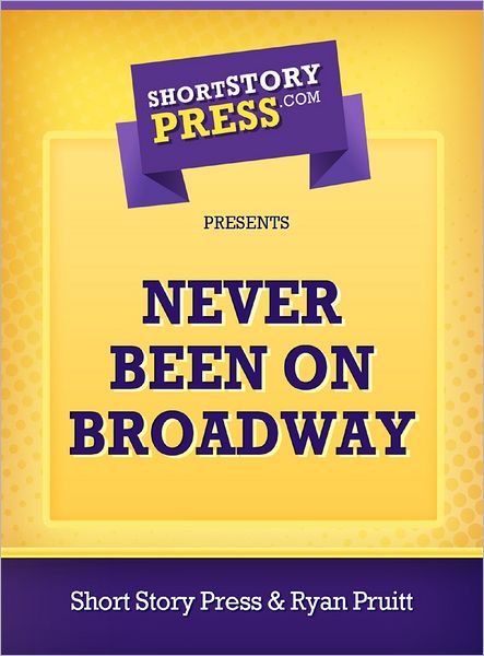 Never Been On Broadway