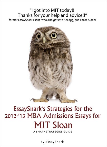 EssaySnark's Strategies for the 2012-'13 MBA Admissions Essays for MIT Sloan