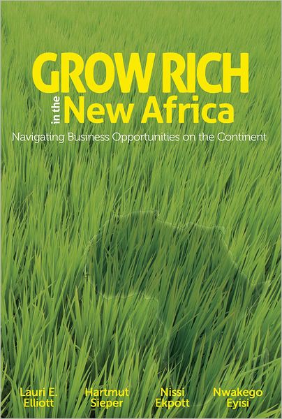 Grow Rich in the New Africa: Navigating Business Opportunities on the Continent