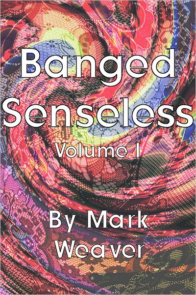 Banged Senseless vol I